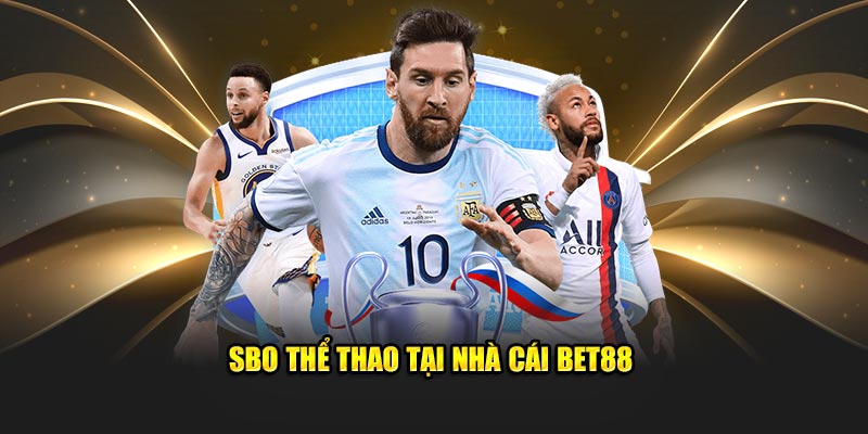 SBO thể thao tại nhà cái BET88